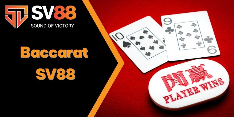Cách chơi bài Baccarat SV88 Và Chiến Lược Chắc Thắng 2025 1 Baccarat SV88