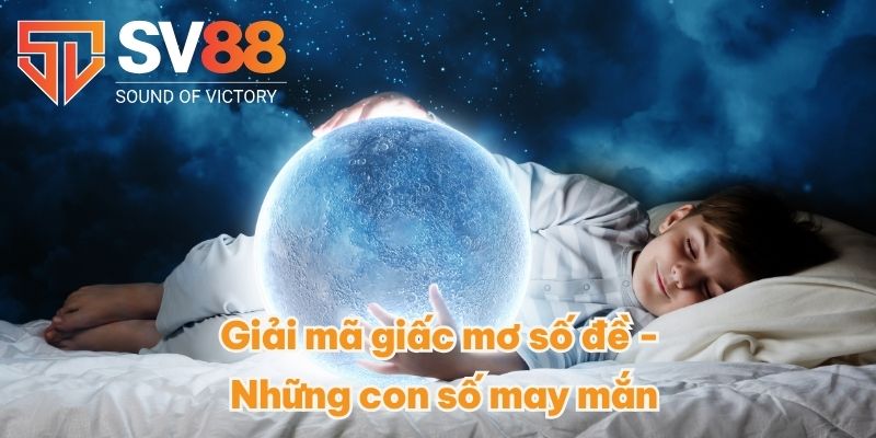 Giải Mã Giấc Mơ Số Đề - Ý Nghĩa Con Số May Mắn Và Phát Tài 3 Giải mã giấc mơ số đề - Những con số may mắn