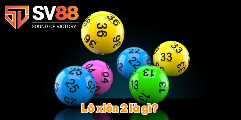 Cách Tính Lô Xiên 2 - Nhận Thưởng Cao Cùng Chỉ Dẫn Cụ Thể 2 Lô xiên 2 là gì?