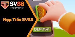 Nạp Tiền SV88 | Giao Dịch Nhanh Với 5 Cách Thức Cơ Bản 3 Nạp Tiền SV88