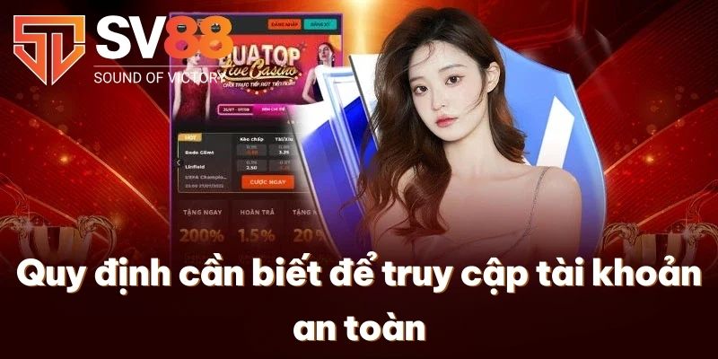 Đăng Nhập SV88 | Trải Nghiệm Sảnh Game Hấp Dẫn Nhất 2025 4 Quy định cần biết để truy cập tài khoản an toàn