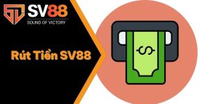 Rút Tiền SV88 - Cập Nhật Cách Thực Hiện Nhanh Chóng 2025 2 Rút tiền SV88